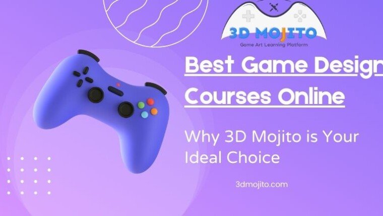 Best Game Design Courses Online Why 3D Mojito is Your Ideal Choice