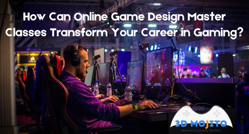 How Can Online Game Design Master Classes Transform Your Career in Gaming