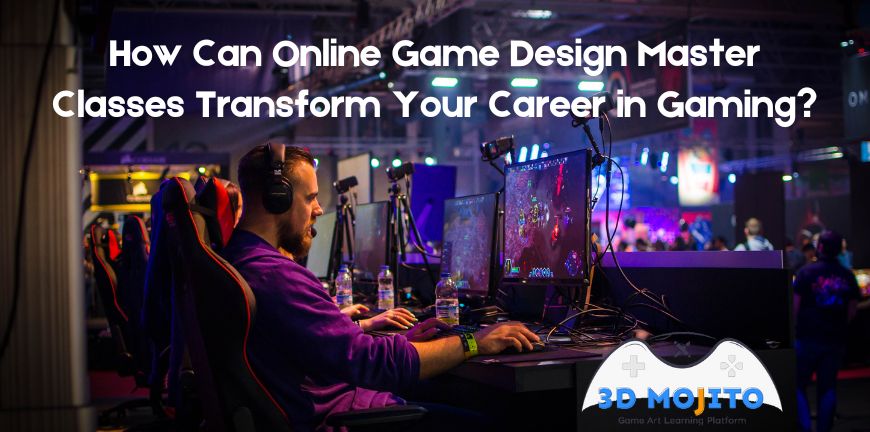 How Can Online Game Design Master Classes Transform Your Career in Gaming